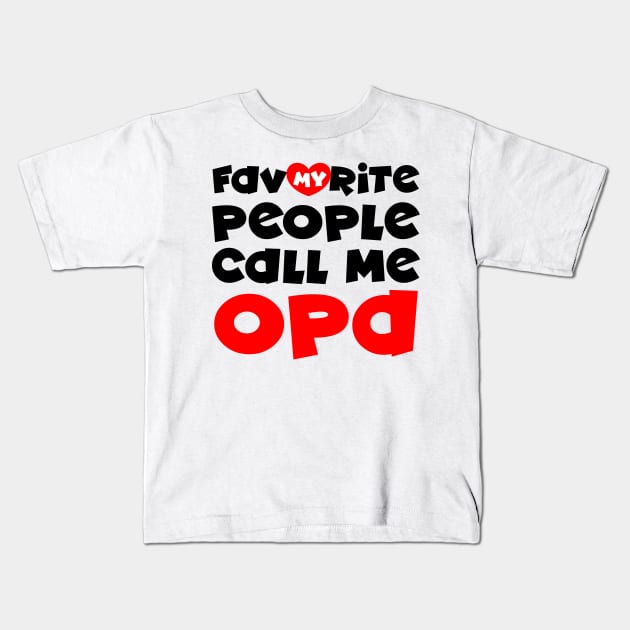 My favorite people call me opa Kids T-Shirt by colorsplash